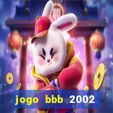 jogo bbb 2002 download android